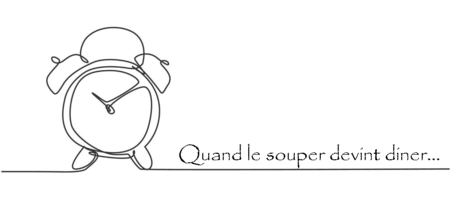 quand le souper devint diner. Un décalage
